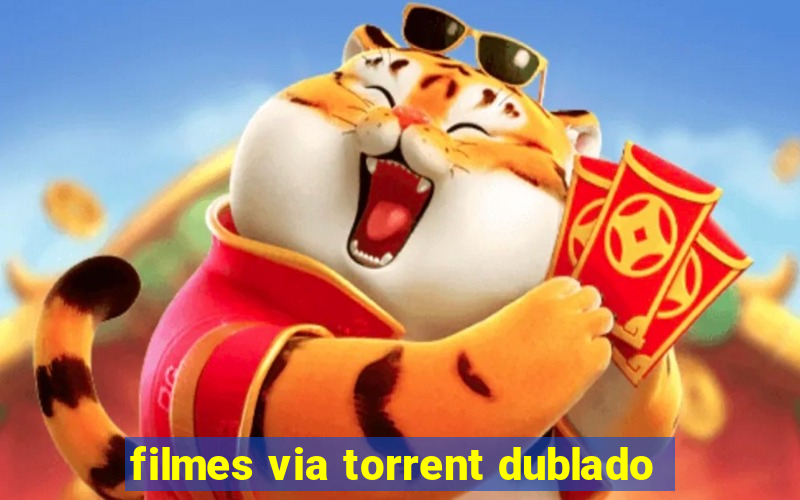 filmes via torrent dublado